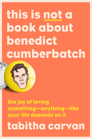 Cover of This Is Not a Book About Benedict Cumberbatch