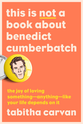 Book cover for This Is Not a Book About Benedict Cumberbatch