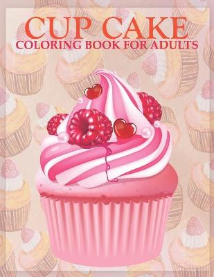 Book cover for Cup cake coloring book for adults