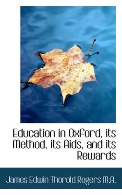 Book cover for Education in Oxford, Its Method, Its AIDS, and Its Rewards