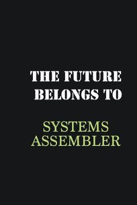 Book cover for The Future belongs to Systems Assembler