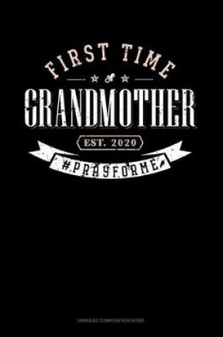 Cover of First Time Grandmother Est. 2020 #Prayforme