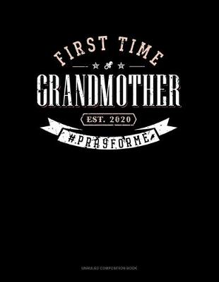 Book cover for First Time Grandmother Est. 2020 #Prayforme