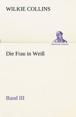 Book cover for Die Frau in Weiss - Band III
