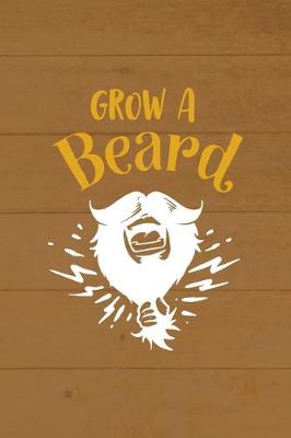 Book cover for Grow A Beard Then We'll Talk