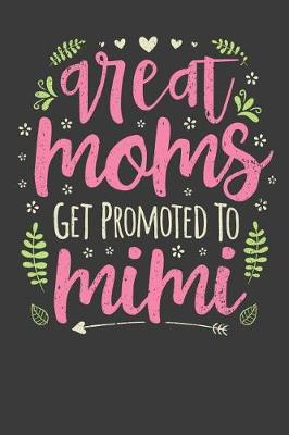 Book cover for Great Moms Get Promoted To Mimi