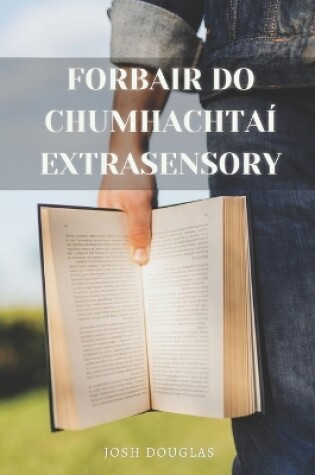 Cover of Forbair Do Chumhachtaí Extrasensory