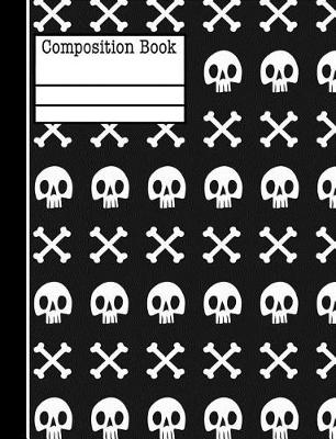 Book cover for Skull Bones Composition Notebook - Wide Ruled