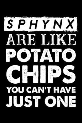 Book cover for Sphynx Are Like Potato Chips You Can't Have Just One