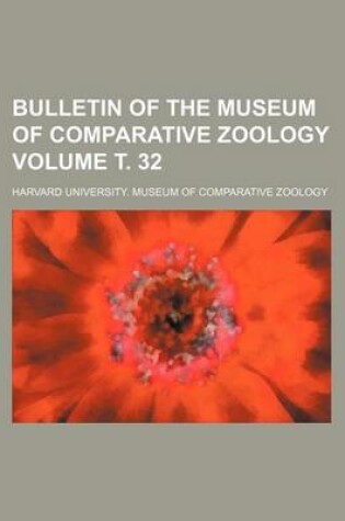 Cover of Bulletin of the Museum of Comparative Zoology Volume . 32