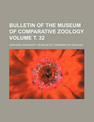 Book cover for Bulletin of the Museum of Comparative Zoology Volume . 32