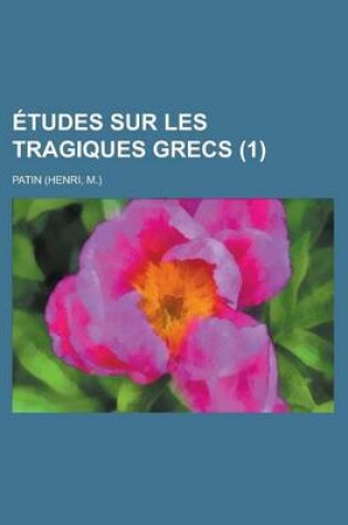 Cover of Etudes Sur Les Tragiques Grecs (1)