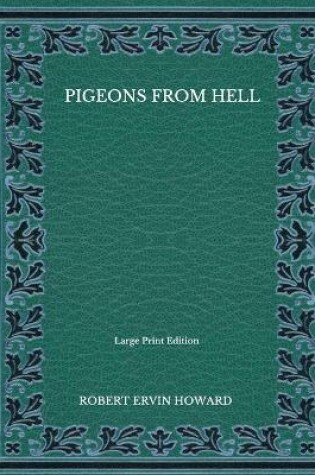 Cover of Pigeons From Hell - Large Print Edition