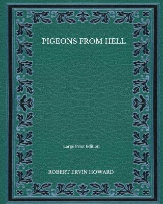 Book cover for Pigeons From Hell - Large Print Edition