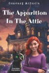 Book cover for The Apparition in the Attic