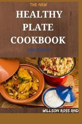 Cover of THE NEW HEALTHY PLATE COOKBOOK 2021 Edition