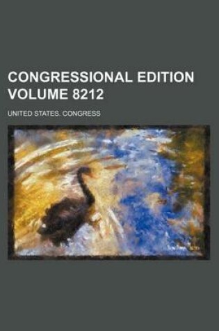 Cover of Congressional Edition Volume 8212