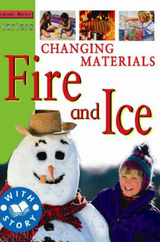 Cover of Starters: Changing Materials-Fire and Ice