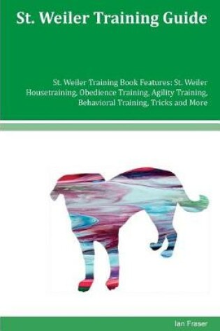 Cover of St. Weiler Training Guide St. Weiler Training Book Features