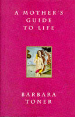 Book cover for A Mother's Guide to Life