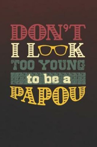 Cover of Don't I Look Too Young To Be A Papou