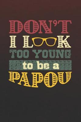 Book cover for Don't I Look Too Young To Be A Papou