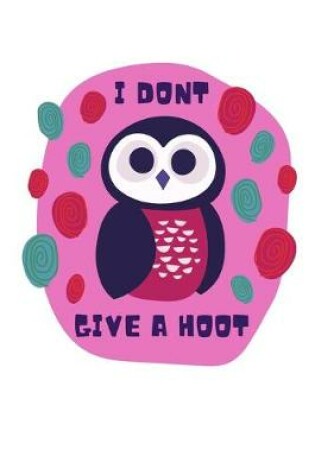 Cover of I Don't Give A Hoot