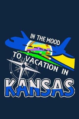 Book cover for In The Mood To Vacation In Kansas