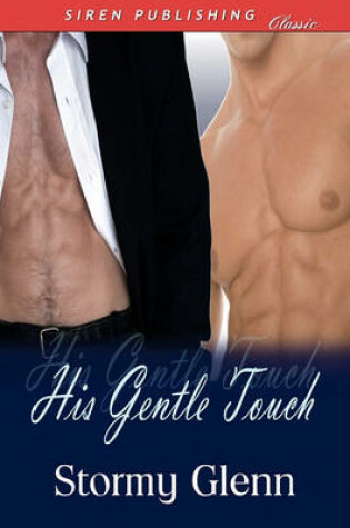 Cover of His Gentle Touch (Siren Publishing Classic Man Love)