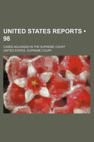 Cover of United States Reports (Volume 98); Cases Adjudged in the Supreme Court