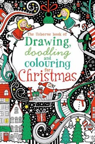 Cover of Drawing, Doodling and Colouring for Christmas