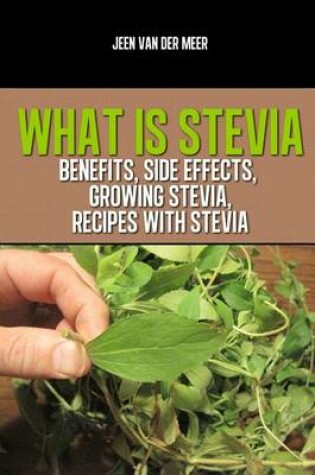 Cover of What Is Stevia?