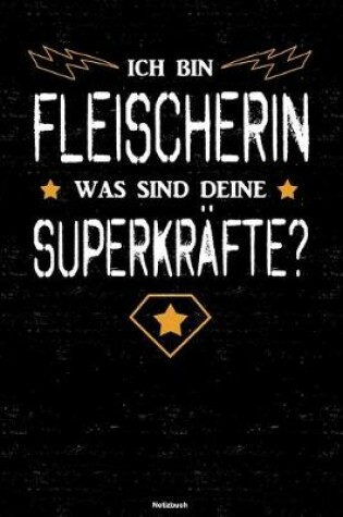 Cover of Ich bin Fleischerin was sind deine Superkrafte? Notizbuch