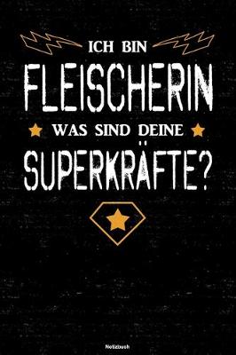 Book cover for Ich bin Fleischerin was sind deine Superkrafte? Notizbuch