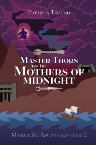 Cover of Master Thorn and the Mothers of Midnight