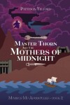 Book cover for Master Thorn and the Mothers of Midnight