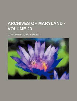 Book cover for Archives of Maryland (Volume 29)