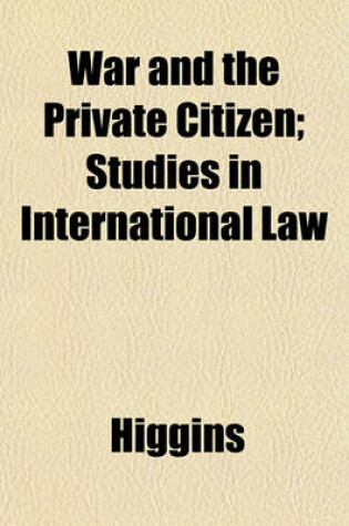 Cover of War and the Private Citizen; Studies in International Law