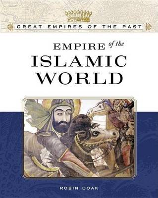 Book cover for Empire of the Islamic World. Great Empires of the Past.