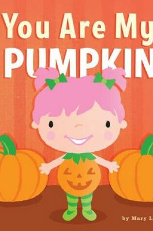 Cover of You Are My Pumpkin