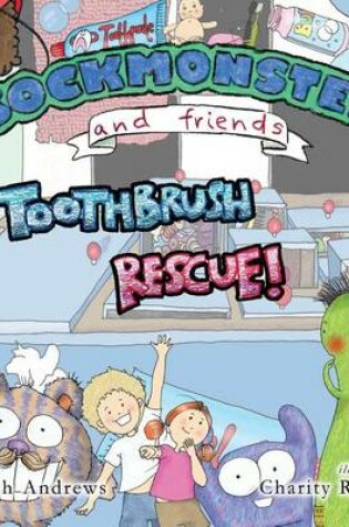 Cover of Sockmonster and Friends Toothbrush Rescue!