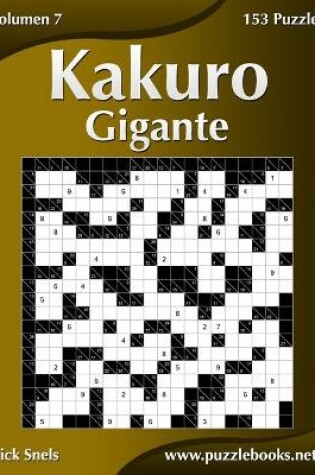 Cover of Kakuro Gigante Rejillas Mixtas - Volumen 7 - 153 Puzzles