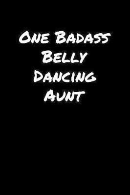 Book cover for One Badass Belly Dancing Aunt