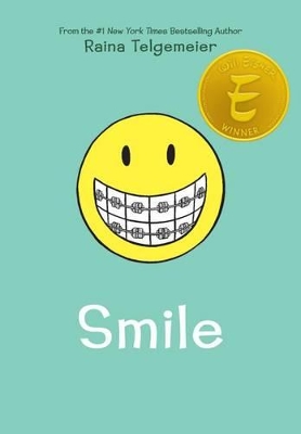 Smile: A Graphic Novel by Raina Telgemeier