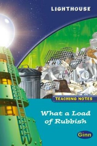 Cover of Lighthouse Year 2 Turquoise What a Load of Rubbish Teachers Notes