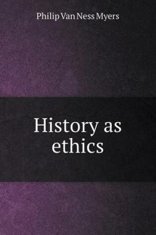 Cover of History as ethics