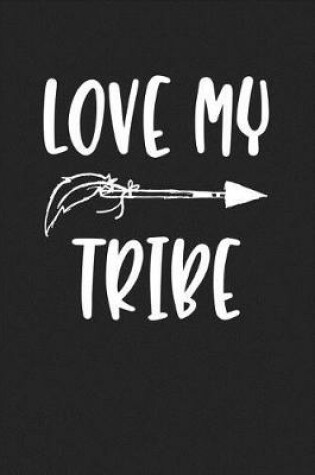 Cover of Love My Tribe