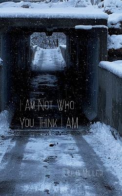 Book cover for I Am Not Who You Think I Am