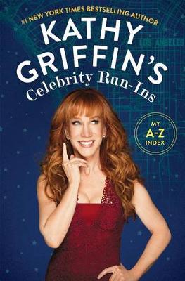 Book cover for Kathy Griffin's Celebrity Run-Ins