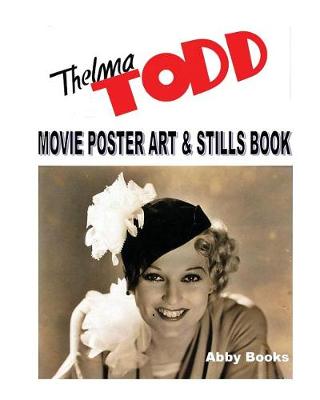 Book cover for Thelma Todd Movie Poster Art & Stills Book